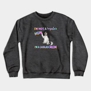 I'm Not a Regular Mom, I'm a Cavalier Mom, Tri-Colored Crewneck Sweatshirt